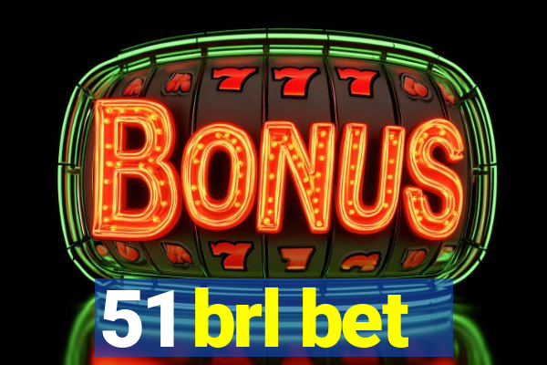 51 brl bet